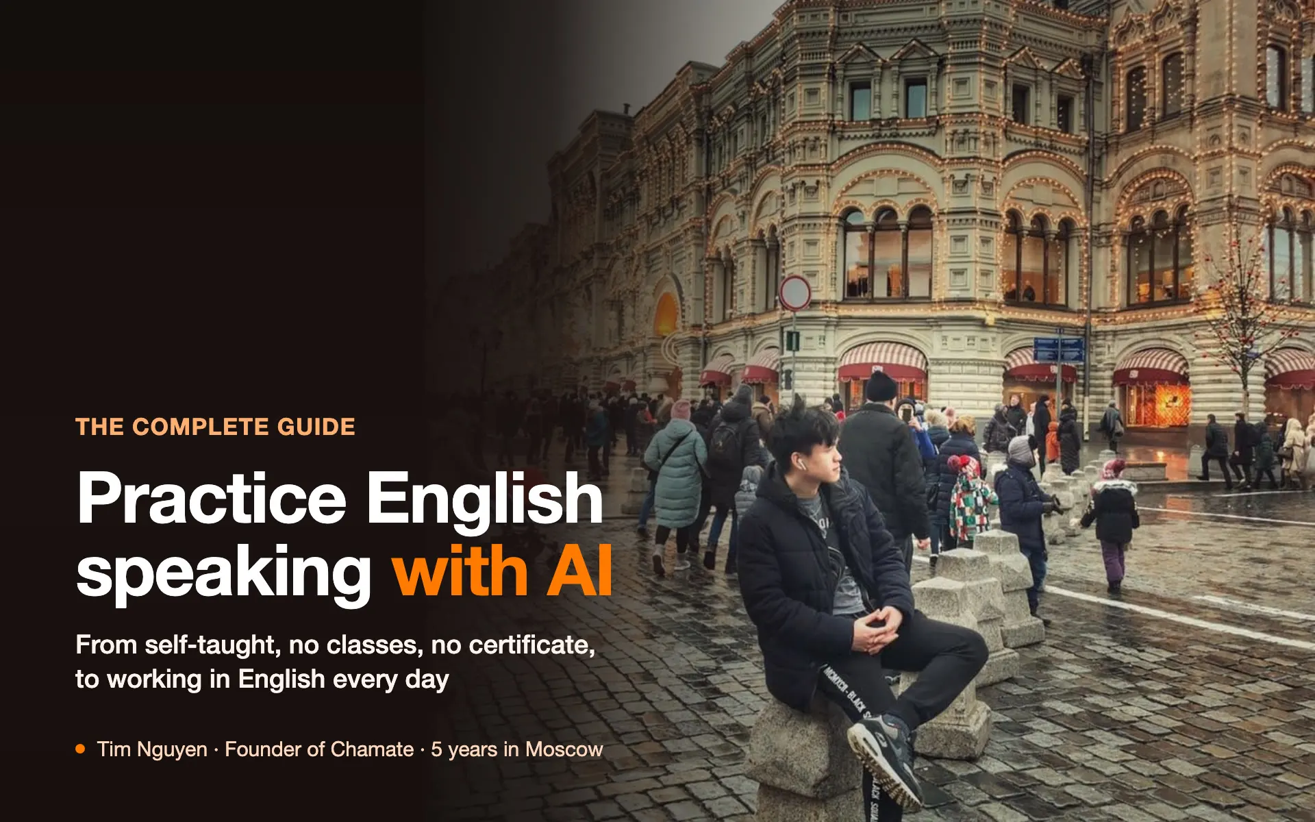 Tim Nguyen sitting in front of the GUM store on Red Square, Moscow, next to the title Practice English speaking with AI